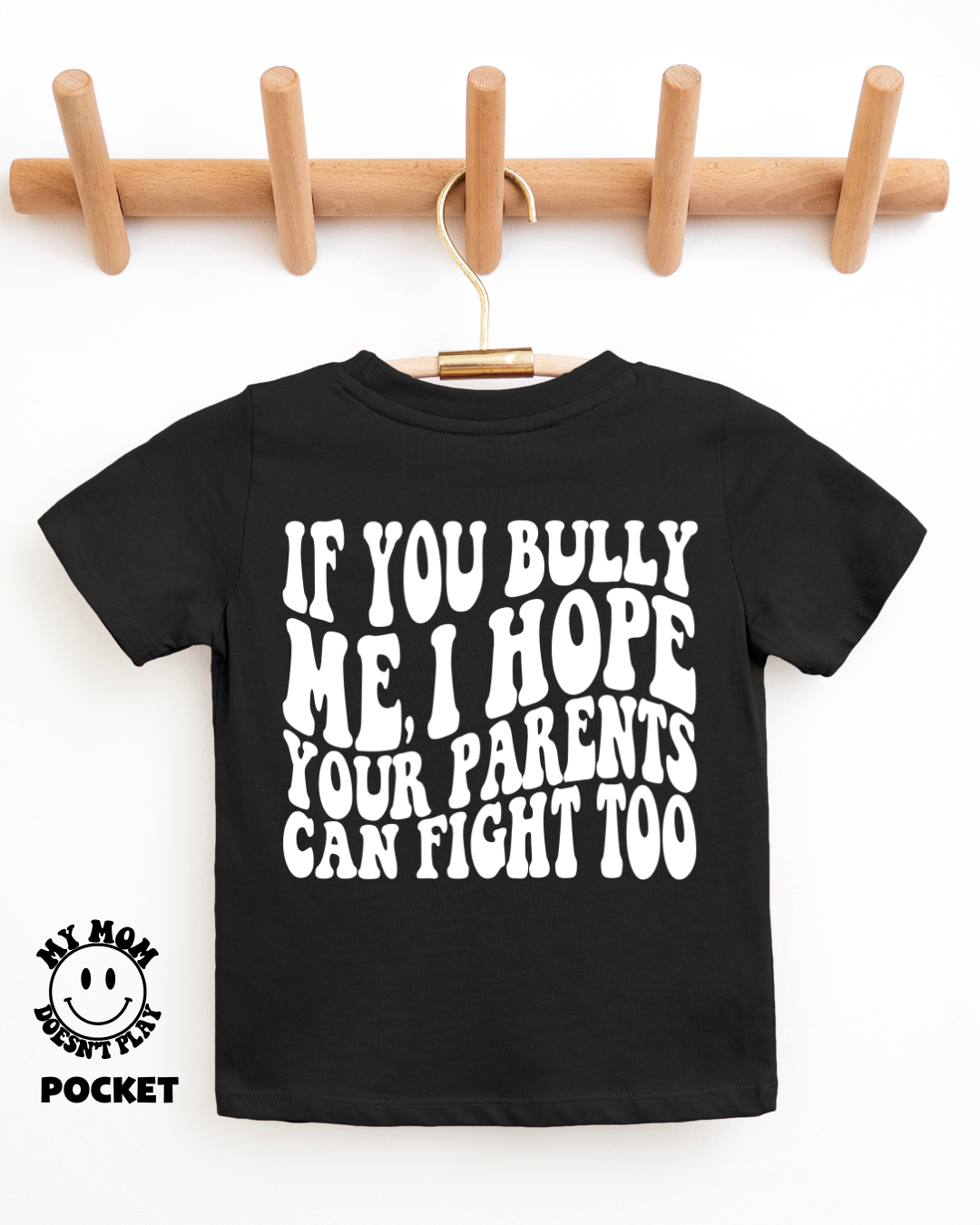 5/6 IF YOU BULLY ME TEE (LAST ONE)
