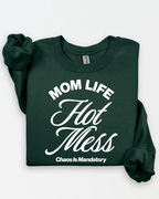 HOT MESS MOM LIFE  (SHIRT + SWEATER OPTION)