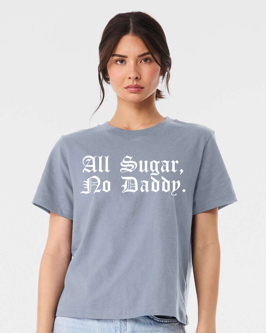 ALL SUGAR NO DADDY TEE