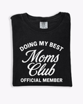 DOING MY BEST MOMS CLUB (SHIRT + SWEATER OPTION)