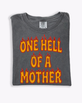 ONE HELL OF A MOTHER (SHIRT + SWEATER OPTION)