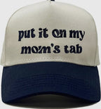 PUT IT ON MY MOM’S TAB TODDLER CAP