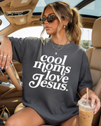 COOL MOMS LOVE JESUS (SHIRT + SWEATER OPTION)