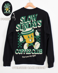 SLOW SUNDAYS COFFEE CLUB (SHIRT + SWEATER OPTION)